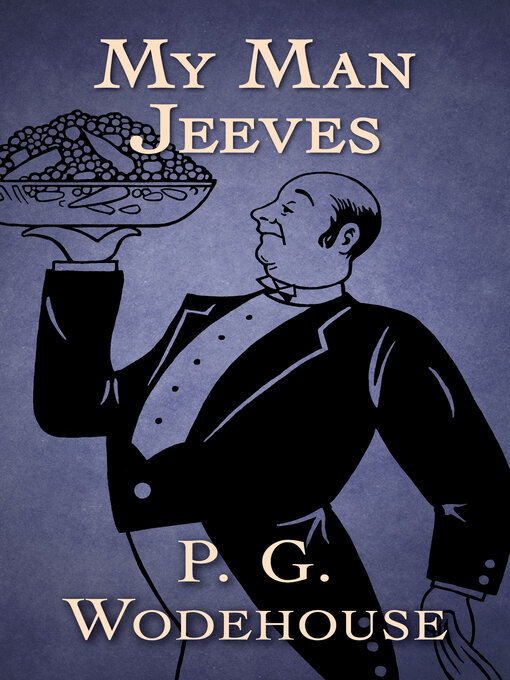 Title details for My Man Jeeves by P. G. Wodehouse - Available